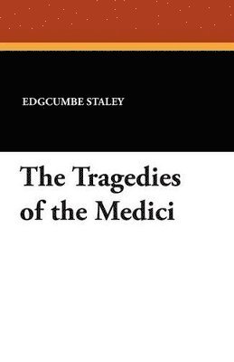 bokomslag The Tragedies of the Medici