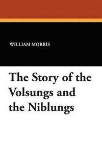 bokomslag The Story of the Volsungs and the Niblungs