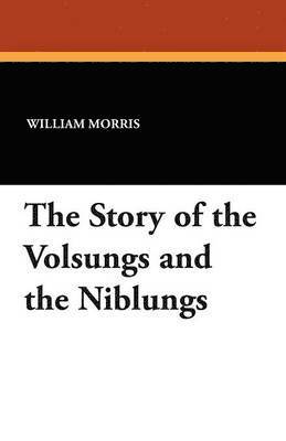 bokomslag The Story of the Volsungs and the Niblungs