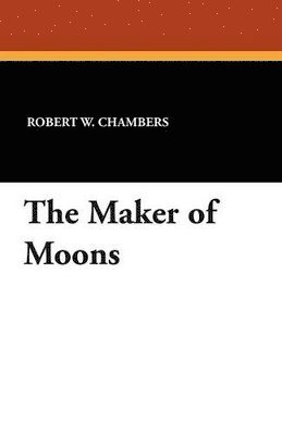 bokomslag The Maker of Moons