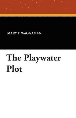 The Playwater Plot 1