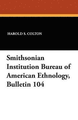 Smithsonian Institution Bureau of American Ethnology, Bulletin 104