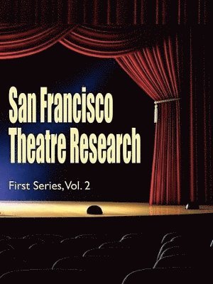 bokomslag San Francisco Theatre Research, First Series, Vol. 2