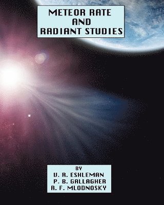 V R Eshleman, P B Gallagher, R F Mlodnosky, V. R. Eshleman, P. B. Gallagher, R. F. Mlodnosky - Meteor Rate and Radiant Studies, Häftad