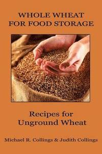 bokomslag Whole Wheat for Food Storage