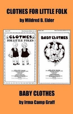 bokomslag &quot;Clothes for Little Folks&quot; and &quot;Baby Clothes&quot;