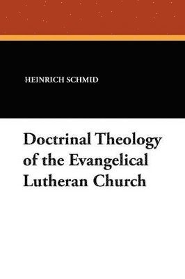 bokomslag Doctrinal Theology of the Evangelical Lutheran Church