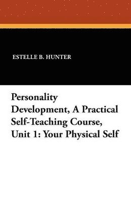 bokomslag Personality Development, a Practical Self-Teaching Course, Unit 1