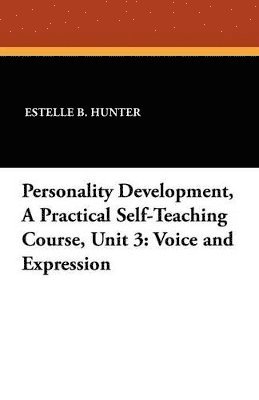 Personality Development, a Practical Self-Teaching Course, Unit 3 1