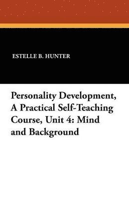 bokomslag Personality Development, a Practical Self-Teaching Course, Unit 4