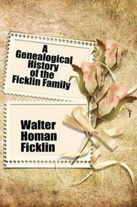 bokomslag A Genealogical History of the Ficklin Family