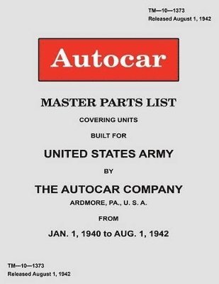 bokomslag Autocar Master Parts List Covering Units Built for United States Army 1940-1942