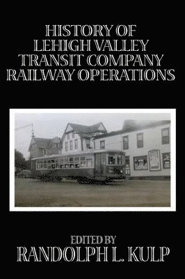 History of Lehigh Valley Transit Company Railway Operations 1