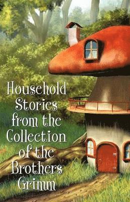 Brothers Grimm - Household Stories from the Collection of the Brothers Grimm, Häftad