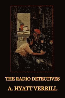 A Hyatt Verrill, A. Hyatt Verrill - Radio Detectives, Häftad