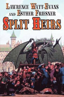 Lawrence Watt-Evans, Esther Friesner - Split Heirs, Häftad