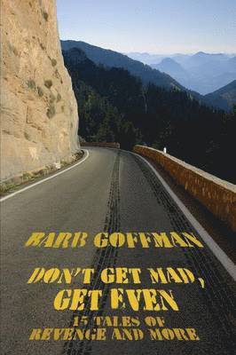 Barb Goffman - Don't Get Mad, Get Even, Häftad