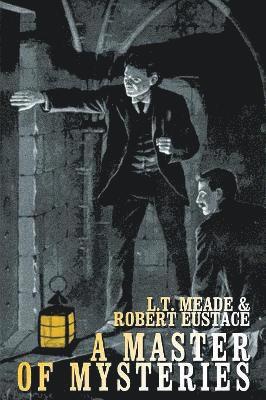 L T Meade, Robert Eustace - Master of Mysteries, Häftad