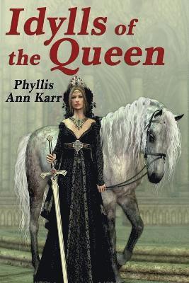 Phyllis Ann Karr - Idylls of the Queen, Häftad