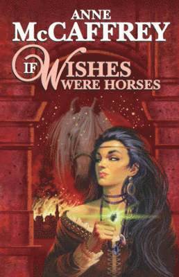Anne McCaffrey - If Wishes Were Horses, Häftad