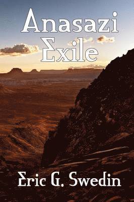 Eric G Swedin - Anasazi Exile, Häftad