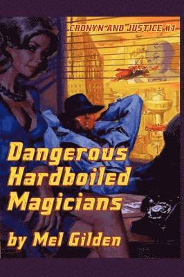 bokomslag Dangerous Hardboiled Magicians