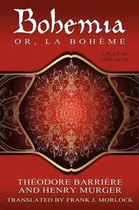 bokomslag Bohemia; Or, La Boheme