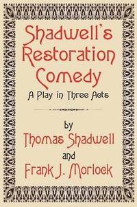 bokomslag Shadwell's Restoration Comedy