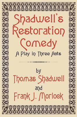 Shadwell's Restoration Comedy 1