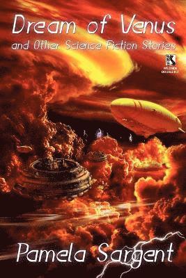 Pamela Sargent, Jack Dann, George Zebrowski - Dream of Venus and Other Science Fiction Stories / Decimated, Häftad