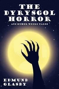 bokomslag The Dyrysgol Horror and Other Weird Tales