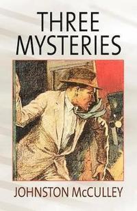 bokomslag Three Mysteries by Johnston McCulley