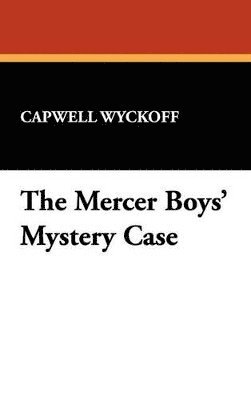 bokomslag The Mercer Boys' Mystery Case