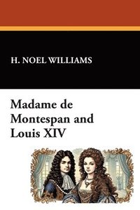 bokomslag Madame de Montespan and Louis XIV