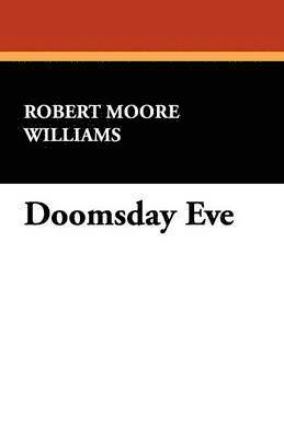 Robert Moore Williams - Doomsday Eve, Häftad