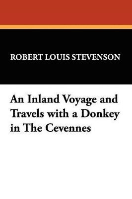 bokomslag Inland Voyage and Travels with a Donkey in The Cévennes