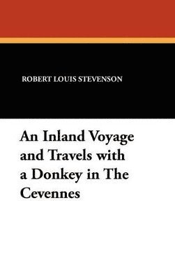 bokomslag Inland Voyage and Travels with a Donkey in the Cevennes
