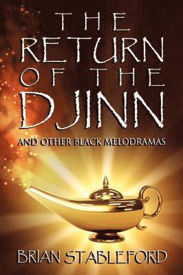 bokomslag The Return of the Djinn and Other Black Melodramas