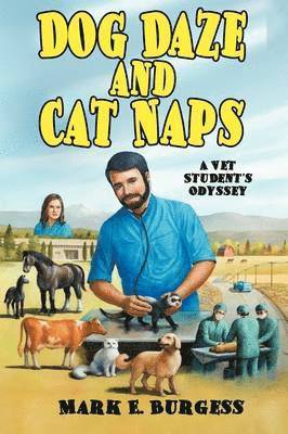 Mark E. Burgess - Dog Daze and Cat Naps, Häftad