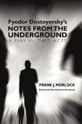 Frank J. Morlock - Notes from the Underground, Häftad