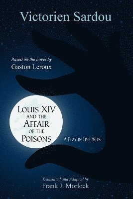 Louis XIV and the Affair of the Poisons