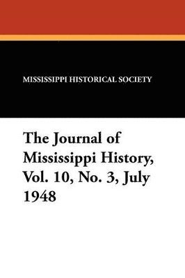 The Journal of Mississippi History, Vol. 10, No. 3, July 1948 1