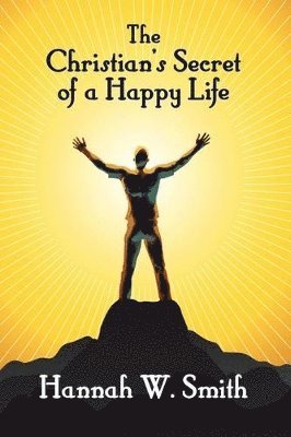 The Christian's Secret of a Happy Life 1