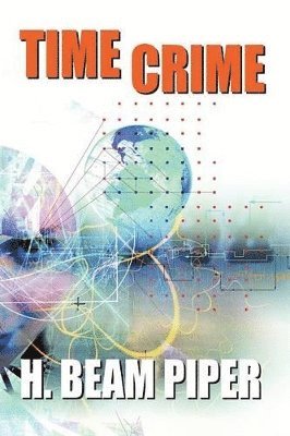 H Beam Piper - Time Crime, Häftad