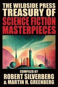 bokomslag The Wildside Press Treasury of Science Fiction Masterpieces