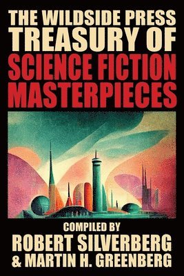 Robert Silverberg, Martin H Greenberg, Martin H. Greenberg - Wildside Press Treasury of Science Fiction Masterpieces, Häftad