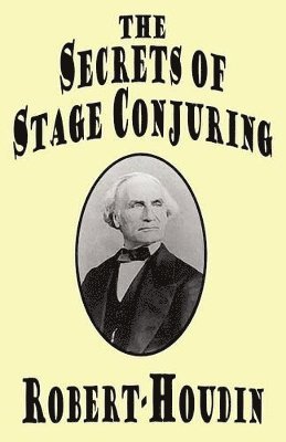 Robert-Houdin - Secrets of Stage Conjuring, Häftad