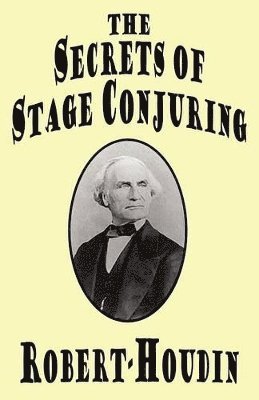 bokomslag The Secrets of Stage Conjuring