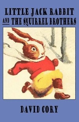 David Cory - Little Jack Rabbit and the Squirrel Brothers, Häftad