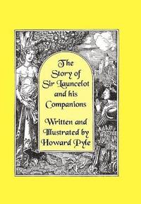 bokomslag Story of Sir Launcelot and His Companions [Illustrated by Howard Pyle]
